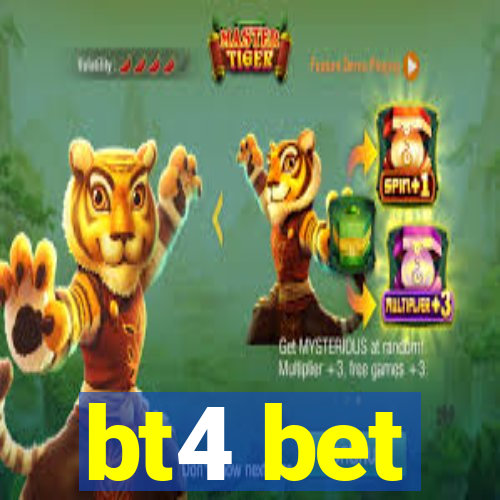 bt4 bet